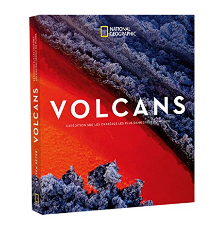 Volcans : Expéditions sur les cratères les plus dangereux du monde Volcans : Expéditions sur les cratères les plus dangereux du monde