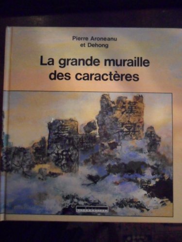 couverture de : La grande muraille des caract&egrave;res