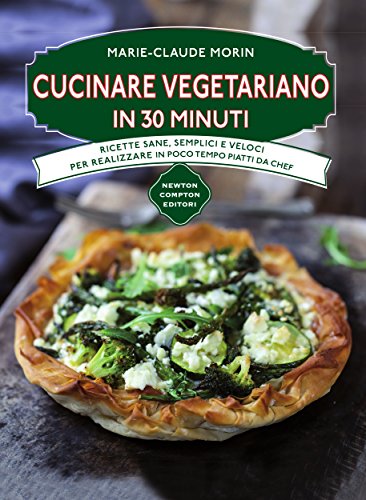 Download Cucinare vegetariano in 30 minuti (eNewton Manuali e Guide) Download Cucinare vegetariano in 30 minuti (eNewton Manuali e Guide)