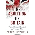 The Abolition of Britain: From Winston Churchill to Theresa May