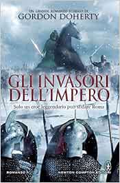 Gordon Doherty - Il legionario 02. Gli invasori dell'impero (2015)