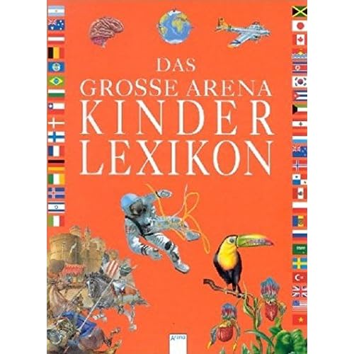 Das grosse Arena Kinderlexikon Das grosse Arena Kinderlexikon