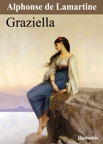 Download Graziella (Augmenté et illustré) (Classiques t. 6) Download Graziella (Augmenté et illustré) (Classiques t. 6)