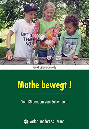 Download Mathe bewegt!: Vom Körperraum zum Zahlenraum Download Mathe bewegt!: Vom Körperraum zum Zahlenraum