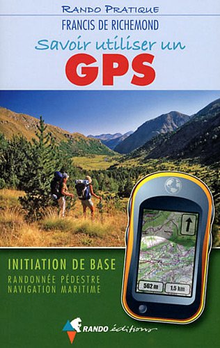 Livres Couvertures de SAVOIR UTILISER UN GPS (N.ED.)