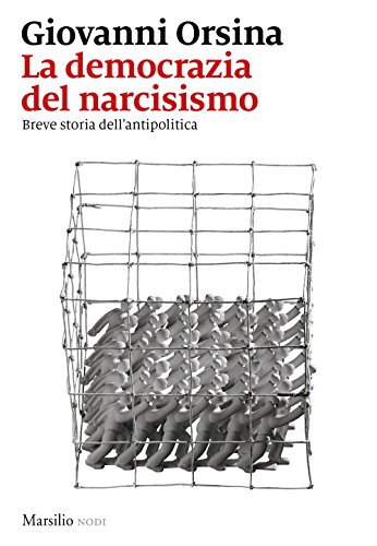 La democrazia del narcisismo. Breve storia dell'antipolitica libro