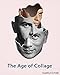 The Age of Collage: Contemporary Collage in Modern Art by 