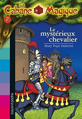 MYSTERIEUX CHEVALIER (LE), N2 : LA CABANE MAGIQUE