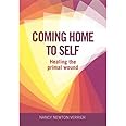 Coming Home to Self: Healing the Primal Wound