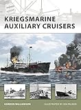 Kriegsmarine Auxiliary Cruisers (New Vanguard, Band 156) by Gordon Williamson, Ian Palmer