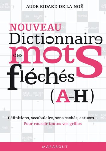 Dictionnaire des mots fléchés vol. 1 Dictionnaire des mots fléchés vol. 1