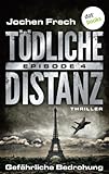 Bücher Neuerscheinungen 2022 - TÖDLICHE DISTANZ - Episode 4 von Jochen Frech