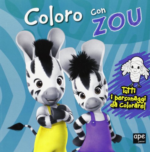 Coloro con Zou. Ediz. illustrata