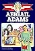 Abigail Adams: Girl of Colonial Days (Childhood of Famous Americans) (English Edition) by Jean Brown Wagoner
