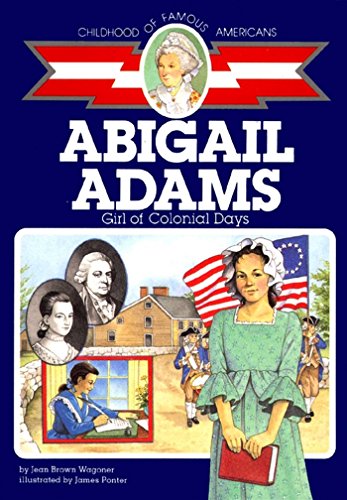 Abigail Adams: Girl of Colonial Days (Childhood of Famous Americans) (English Edition)