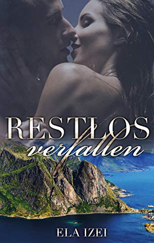 Restlos verfallen (Norwegen-Serie 1) von [Izei, Ela]