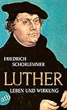 Luther: Leben und Wirkung by Friedrich Schorlemmer