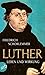 Luther: Leben und Wirkung by Friedrich Schorlemmer