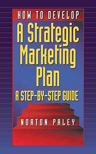 How to Develop a Strategic Marketing Plan: A Step-By-Step Guide (English Edition)