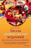 Image de Stevia. Sündhaft süß und urgesund: Eine Alternative zu Zucker und Süßstoffen. Das süße Kraut
