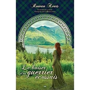 Le baiser d'un guerrier écossais - Conquise par un Highlander Tome 3 Livre en Ligne Le baiser d'un guerrier écossais - Conquise par un Highlander Tome 3 Livre en Ligne - Telecharger Ebook
