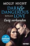 Dark and Dangerous Love - Ewig verbunden: Roman (Dark and Dangerous Love-Reihe, Band 2) by 