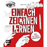 Einfach zeichnen lernen – Der 30-Tage-Workshop