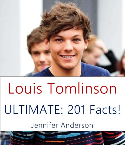 Download LOUIS TOMLINSON ULTIMATE: 201 FACTS!