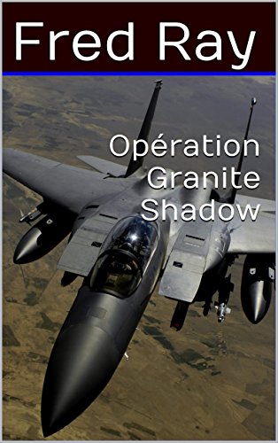 Download Opération Granite Shadow (Titanium Alpha t. 2) Download Opération Granite Shadow (Titanium Alpha t. 2)