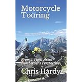 Motorcycle Touring: From a Tight Arsed Northerner's Perspective