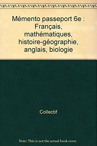 couverture de : Memento 6e : Français, mathématiques, histoire-géographie, anglais, biologie