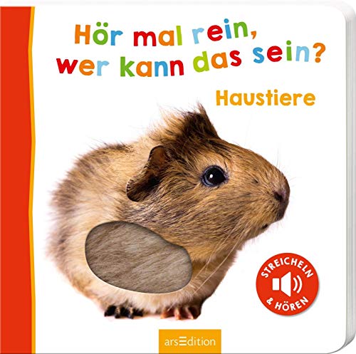 Hör mal rein, wer kann das sein? Haustiere (Foto-Streichel-Soundbuch)