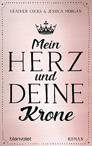 Preisvergleich Produktbild Mein Herz und deine Krone: Roman