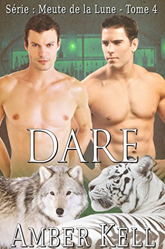Dare (Meute de la Lune t. 4) Dare (Meute de la Lune t. 4)