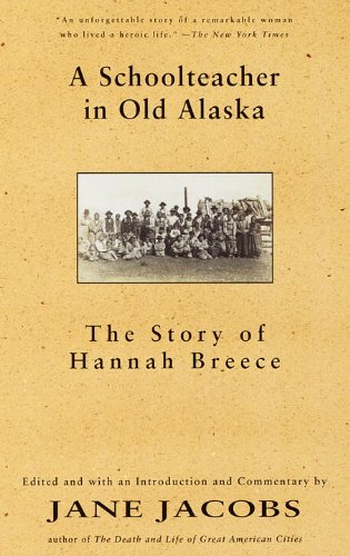 A Schoolteacher in Old Alaska: The Story of Hannah Breece (English Edition)