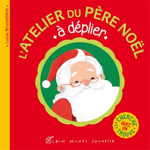 couverture de : L'atelier du P&egrave;re No&euml;l &agrave; d&eacute;plier