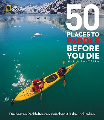Download 50 Places To Paddle Before You Die Download 50 Places To Paddle Before You Die