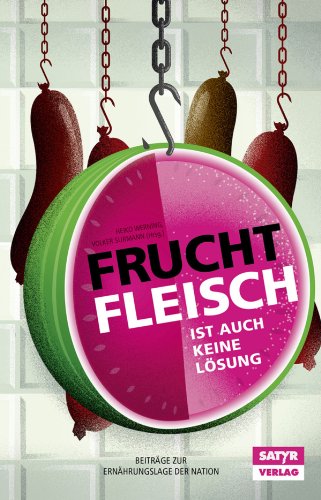 Download Fruchtfleisch ist auch keine Lösung