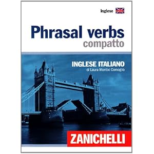 Phrasal verbs compatto. Inglese-italiano