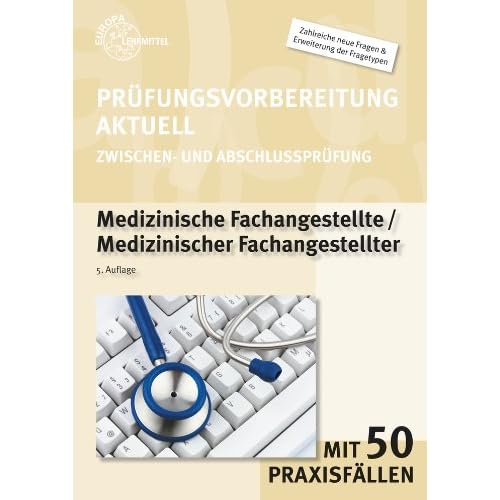 [PDF] Prüfungsvorbereitung aktuell Medizinische Fachangestellte: Zwischen- und Abschlussprüfung KOSTENLOS DOWNLOAD
