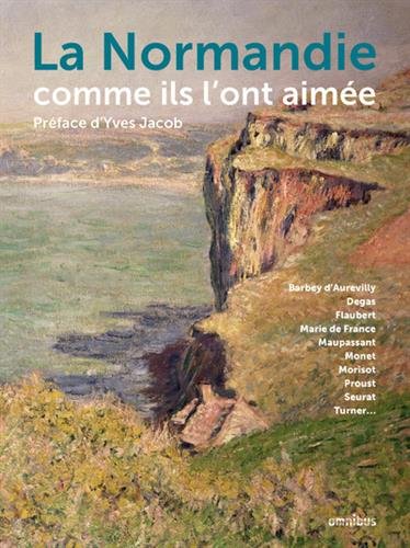 couverture de : La Normandie comme ils l'ont aim&eacute;e