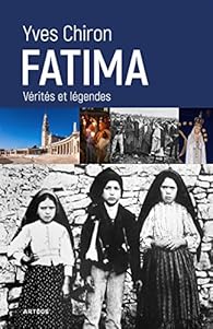 Fatima Verites Et Legendes Yves Chiron Babelio Fatima Verites Et Legendes Yves Chiron Babelio