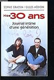 Nos 30 ans : Journal intime d'une génération perdue