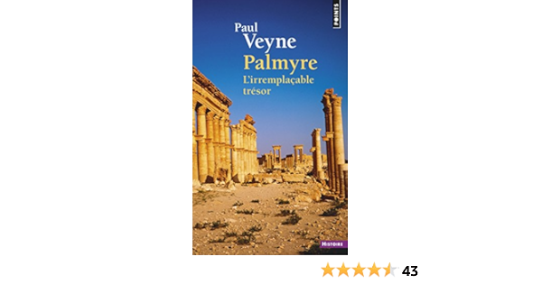 Amazon Fr Palmyre L Irremplacable Tresor Veyne Paul Livres