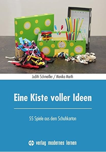 Eine Kiste Voller Ideen 55 Spiele Aus Dem Schuhkarton Amazon De Schmeisser Judith Marth Monika Bucher
