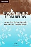 Image de Human Rights from Below: Achieving Rights Through Community Development
