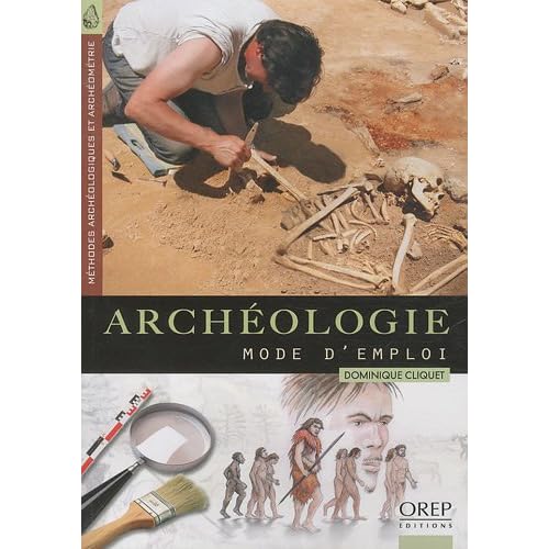 Archéologie, mode d'emploi Archéologie, mode d'emploi