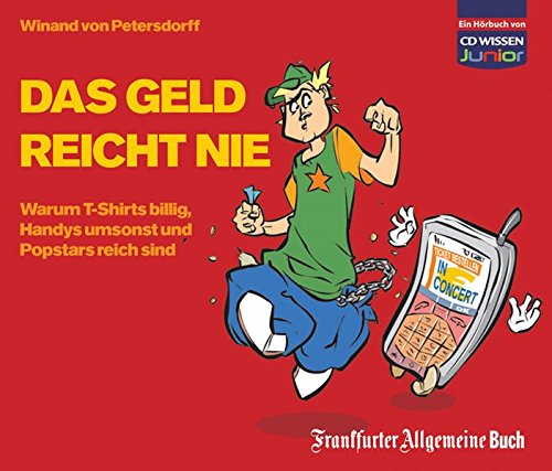 CD WISSEN Junior - Das Geld reicht nie. Warum T-Shirts billig, Handys umsonst und Popstars reich sind, 3 CDs