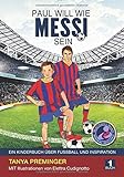 Paul will wie Messi sein: Ein Kinderbuch über Fussball und Inspiration by 