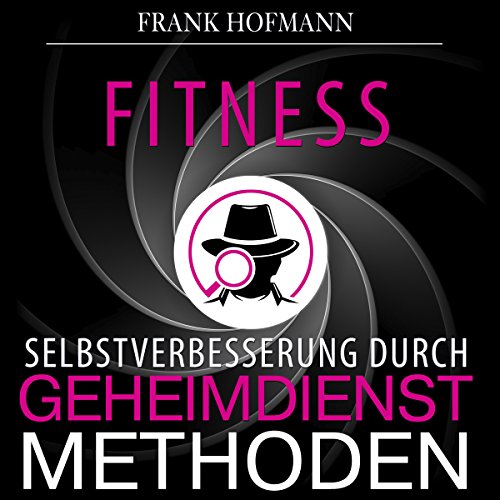 Fitness-Selbstverbesserung-durch-Geheimdienstmethoden